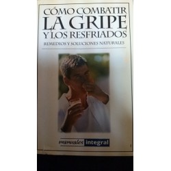 COMO COMBATIR LA GRIPE Y LOS RESFRIADOS