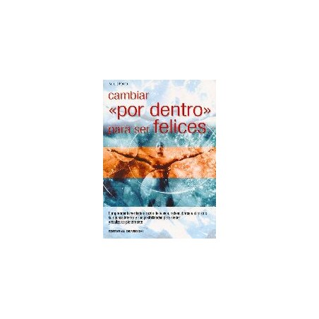 LIBRO CAMBIAR POR DENTRO PARA SER FELICES